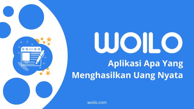 Ilustrasi blog: Aplikasi Apa Yang Menghasilkan Uang Nyata - Woilo Blog