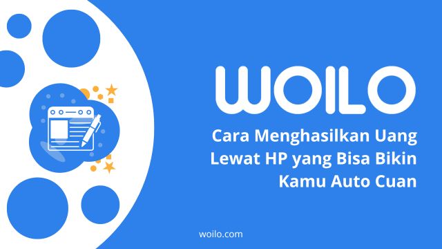 Ilustrasi blog: Cara Menghasilkan Uang Lewat HP yang Bisa Bikin Kamu Auto Cuan - Woilo Blog